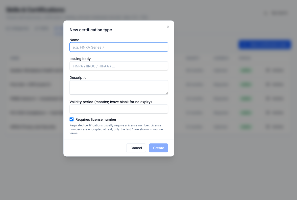 New certification type dialog — name, issuing body, validity period in months, and the 'Requires license number' toggle. The toggle is the gate: turning it on makes the license-number field required on every employee certification record, and the value is AES-256-GCM encrypted at rest with reveal-with-audit-event per spec 36 §5.4.